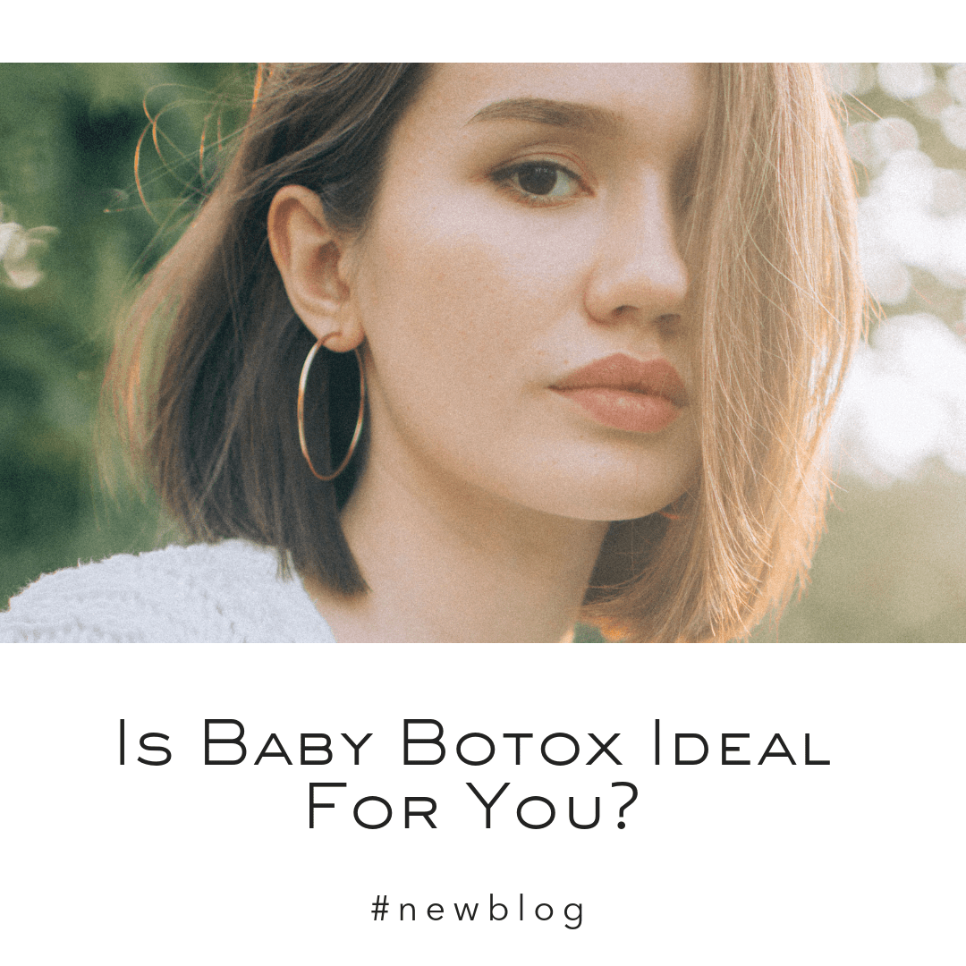 Is Baby Botox Ideal For You?