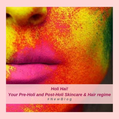 Holi Hai! Your Pre-Holi And Post-Holi Skincare And Hair Regime | Holi Tips By Dr. Geetika Mittal Gupta, ISAAC Luxe